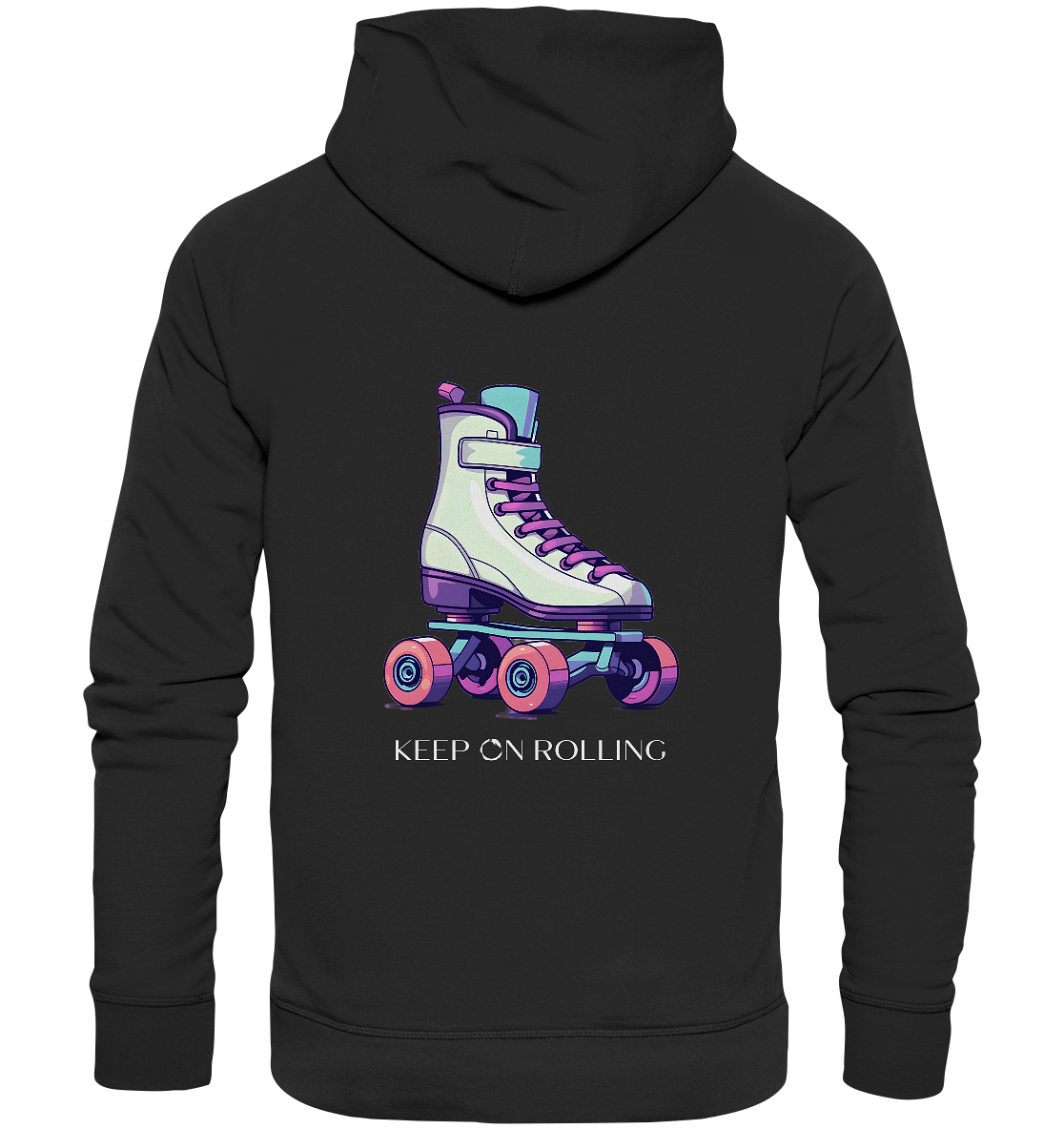 KEEP ON ROLLING - Organic Fashion Hoodie