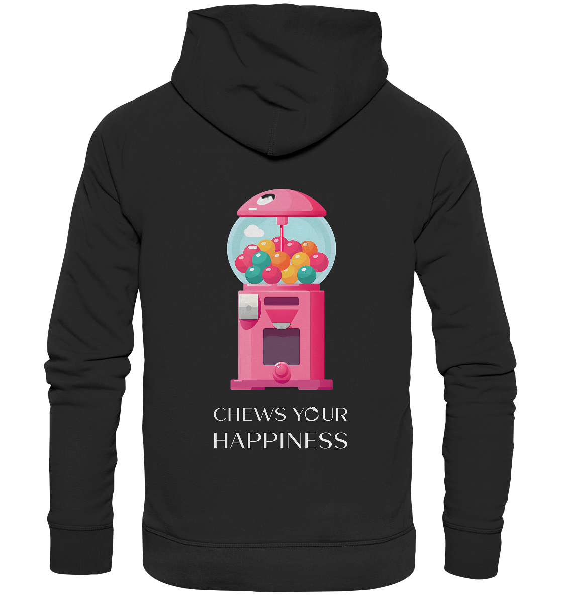CHEWS YOUR HAPPINESS - Organic Fashion Hoodie