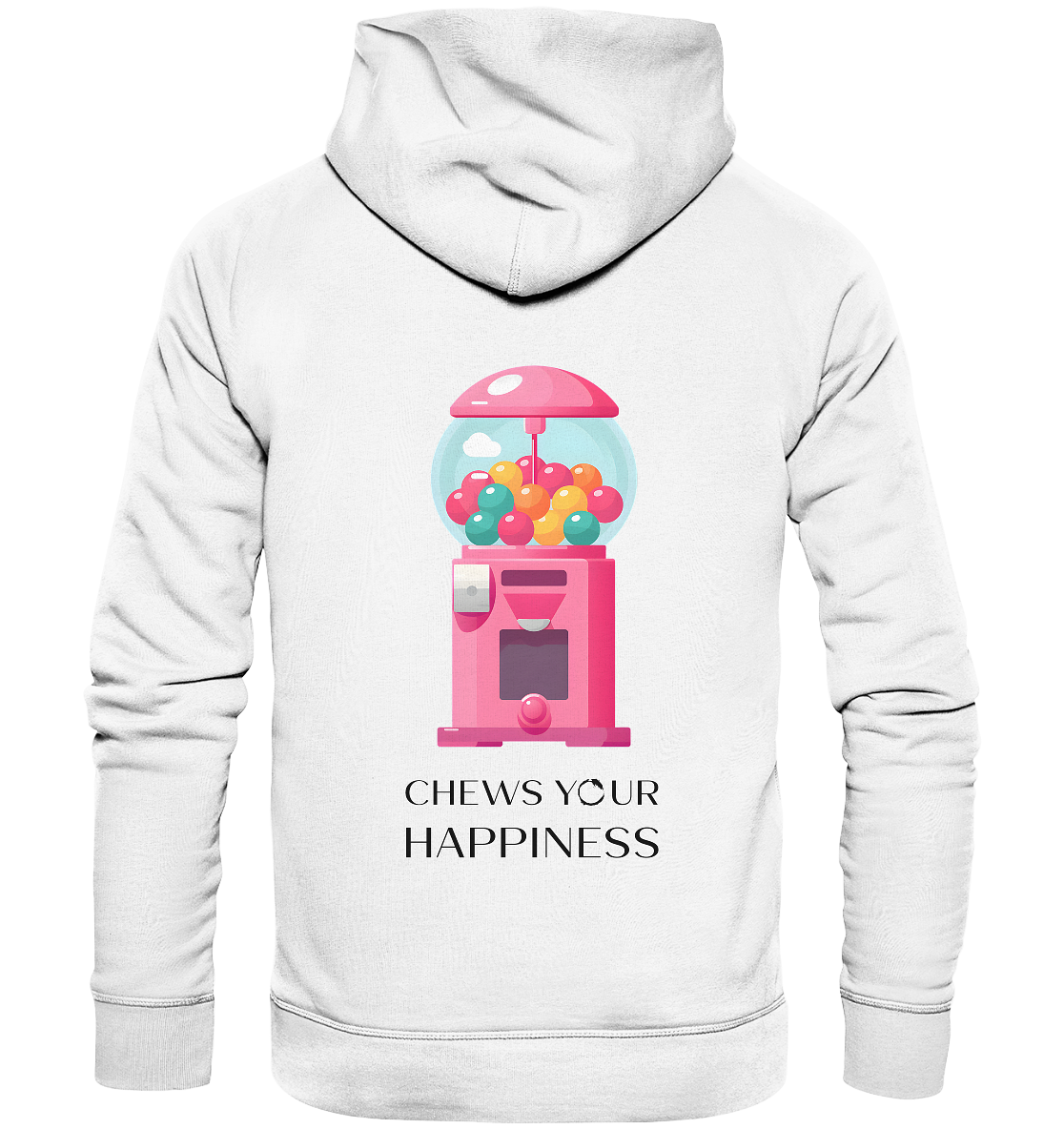 CHEWS YOUR HAPPINESS - Organic Fashion Hoodie