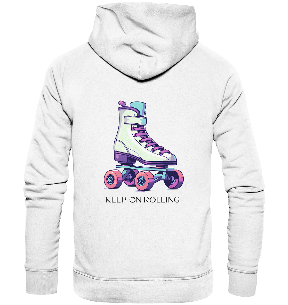 KEEP ON ROLLING - Organic Fashion Hoodie