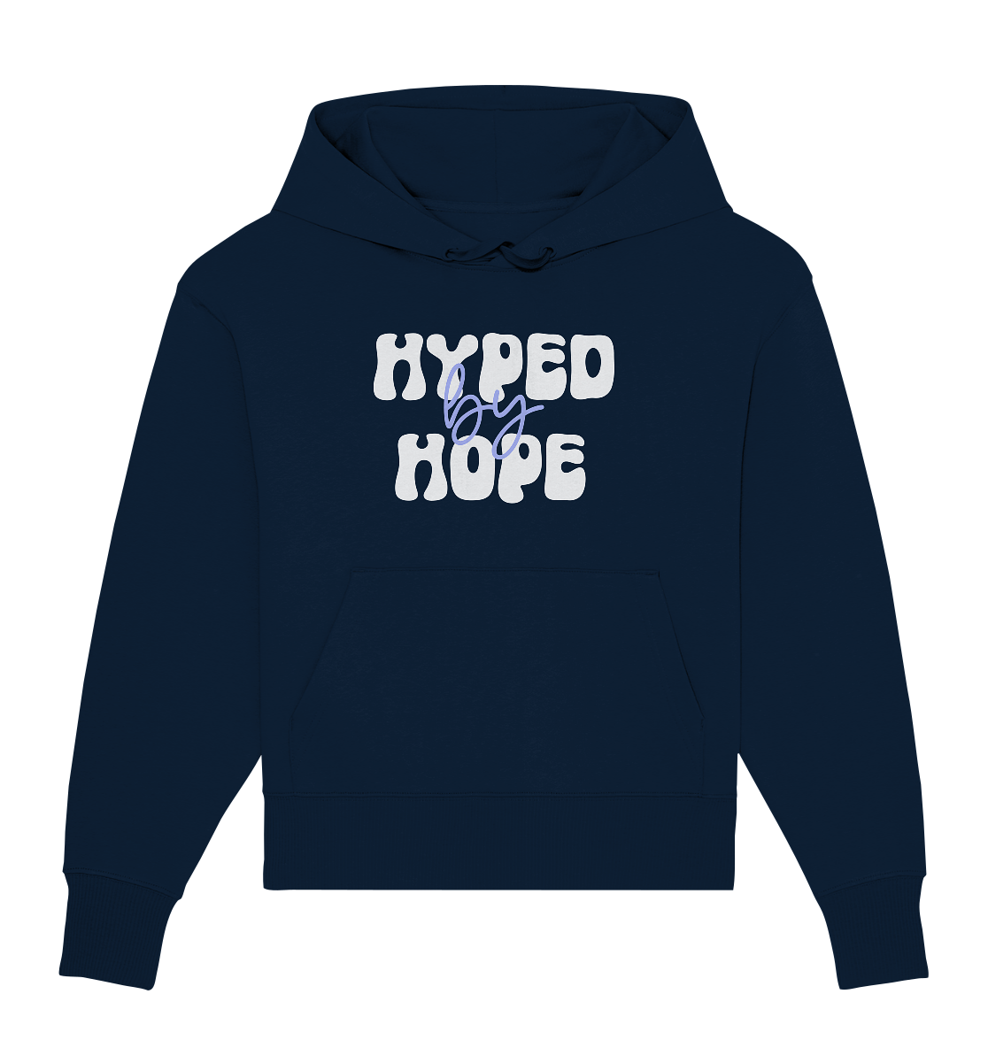 HYPED BY HOPE - Organic Oversize Hoodie