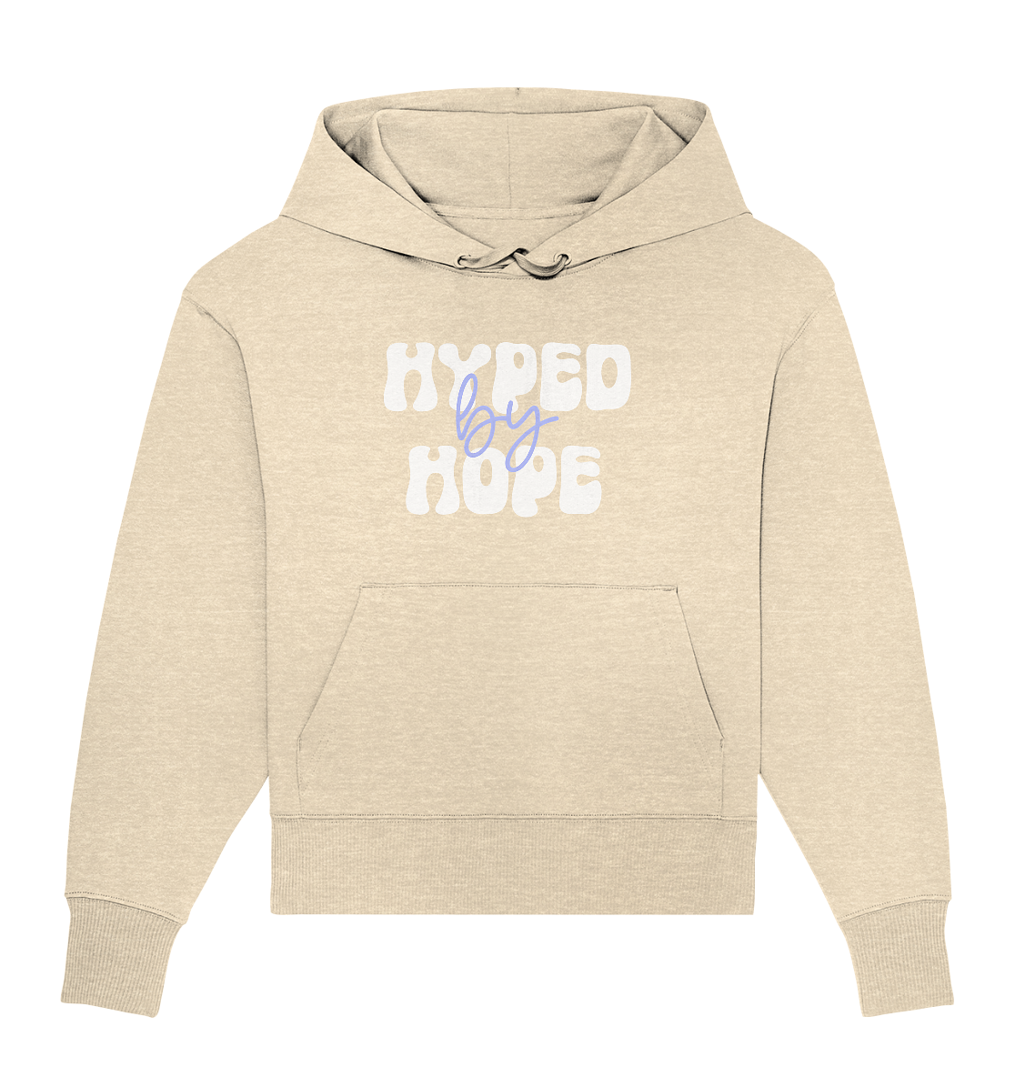 HYPED BY HOPE - Organic Oversize Hoodie