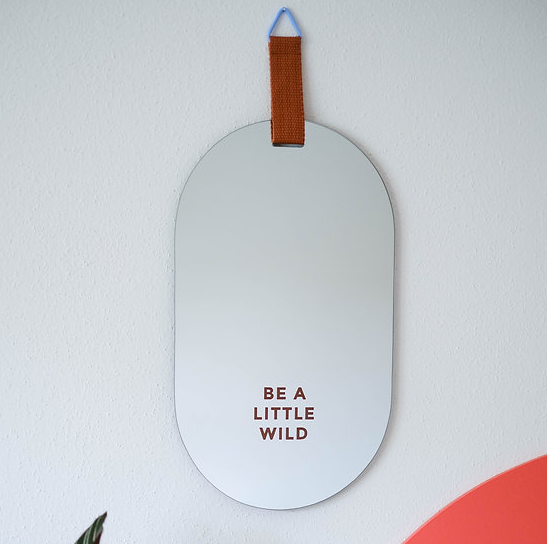 Spiegel "Be a little wild"