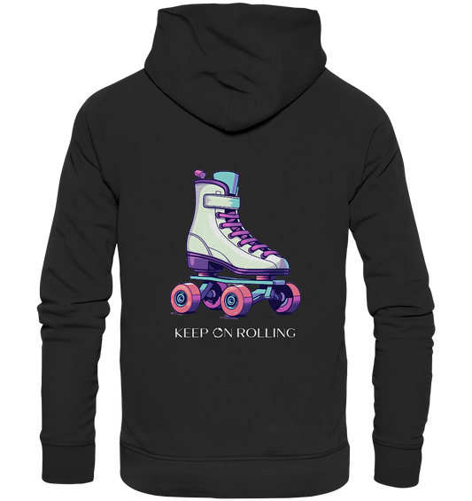 KEEP ON ROLLING - Organic Fashion Hoodie