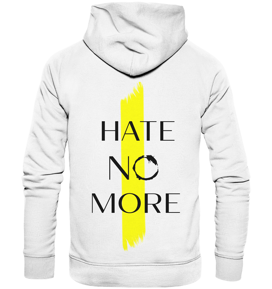 HATE NO MORE - Organic Fashion Hoodie