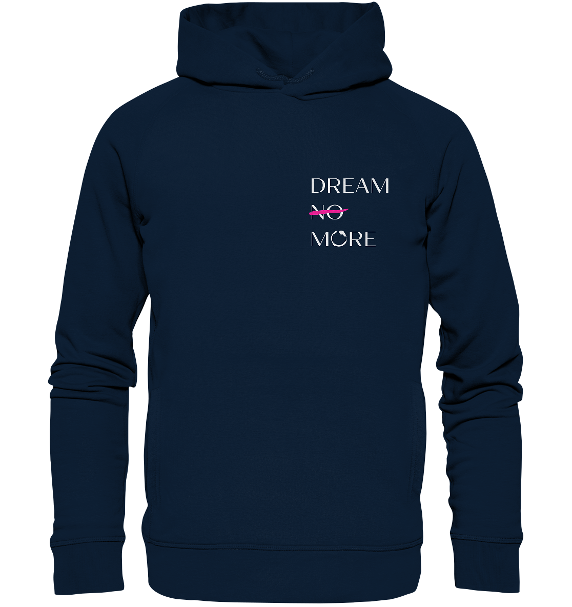 DREAM MORE - Organic Fashion Hoodie