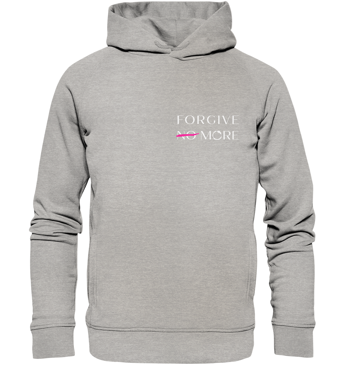 FORGIVE MORE - Organic Fashion Hoodie