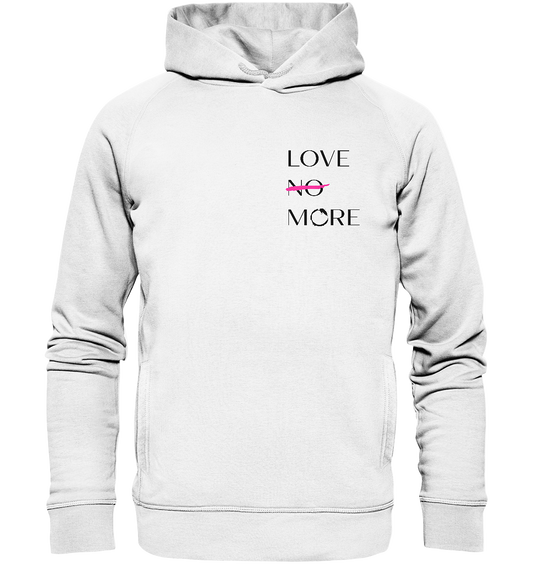 LOVE MORE - Organic Fashion Hoodie