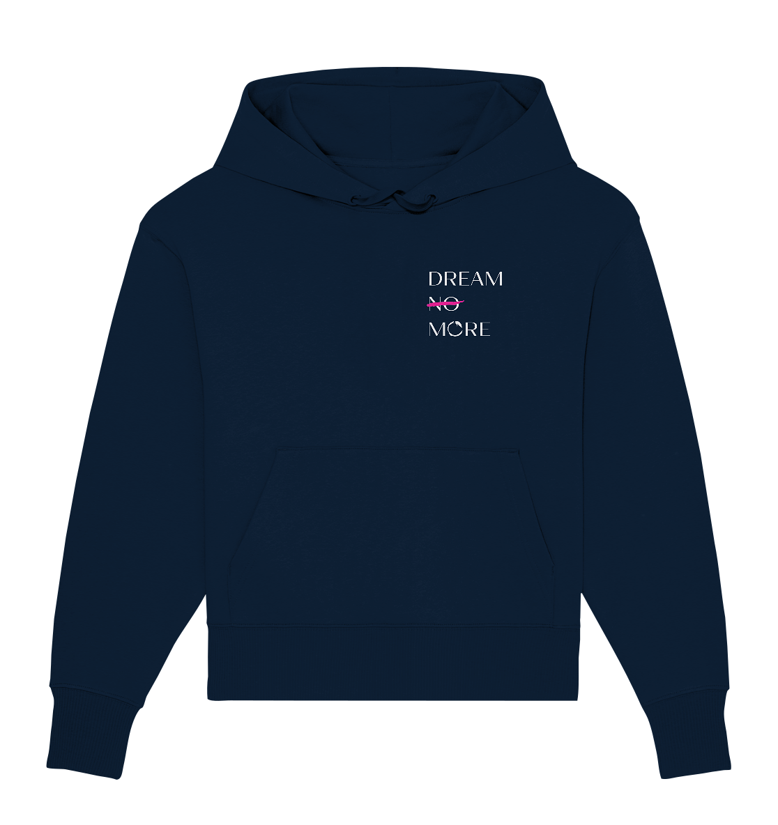 DREAM MORE - Organic Oversize Hoodie