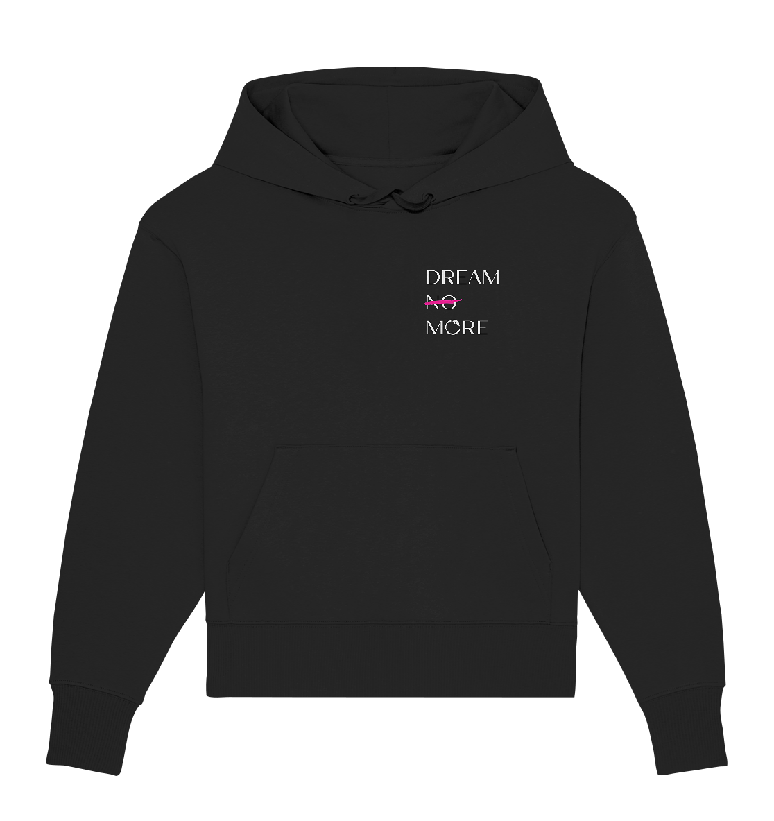 DREAM MORE - Organic Oversize Hoodie
