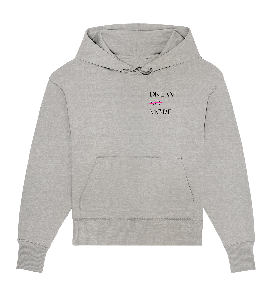 DREAM MORE - Organic Oversize Hoodie