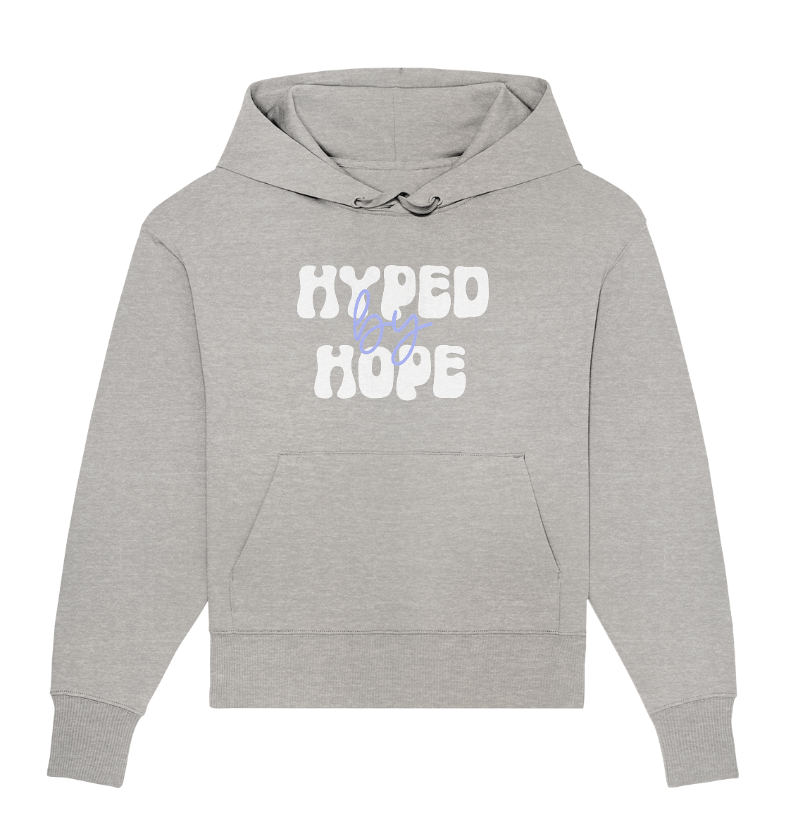 HYPED BY HOPE - Organic Oversize Hoodie