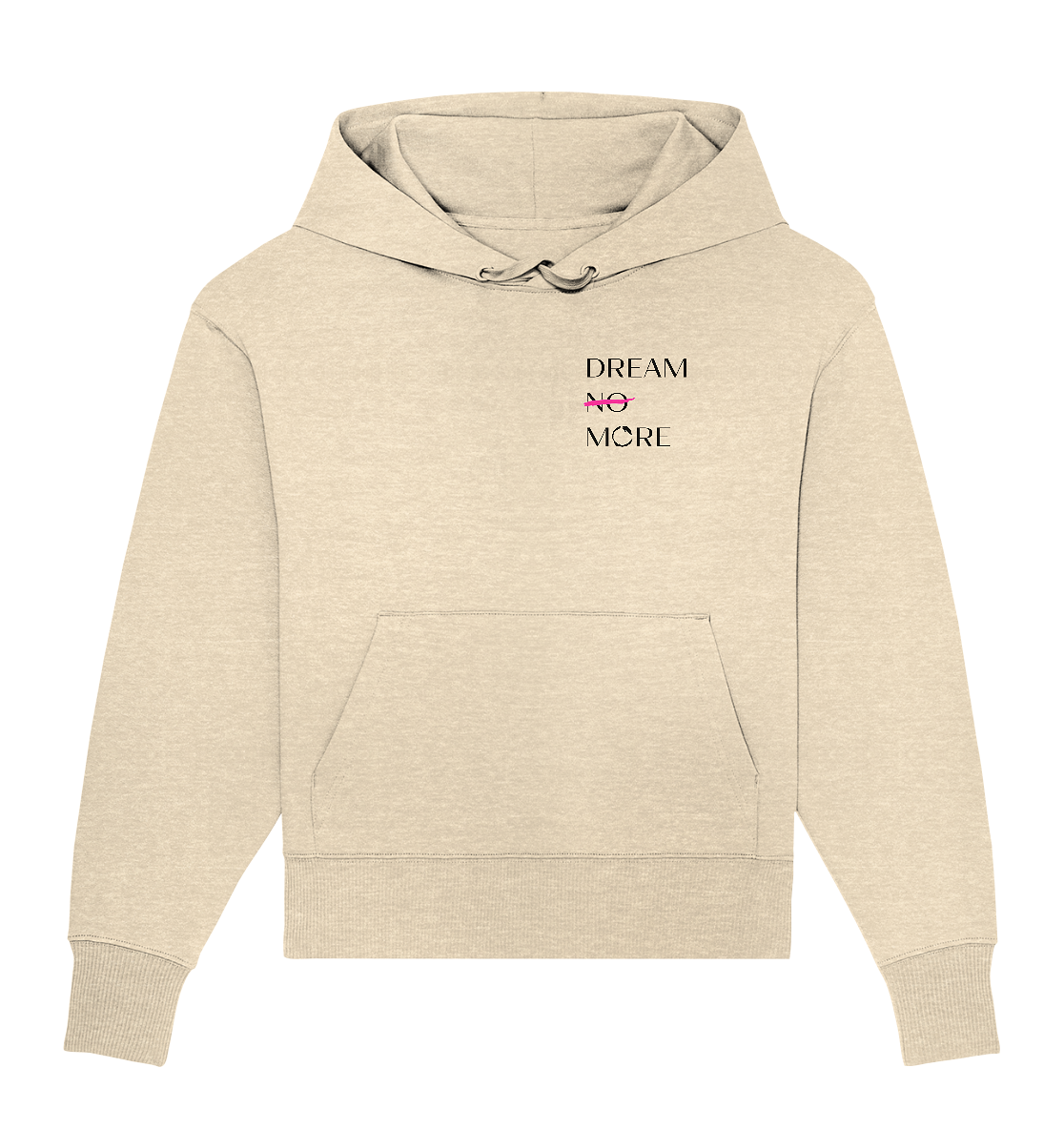 DREAM MORE - Organic Oversize Hoodie