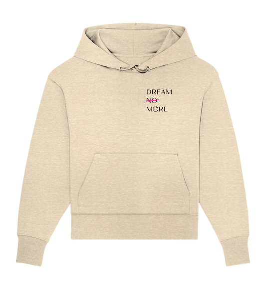 DREAM MORE - Organic Oversize Hoodie